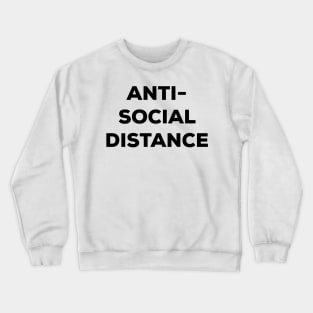 Antisocial Distance (black text) Crewneck Sweatshirt